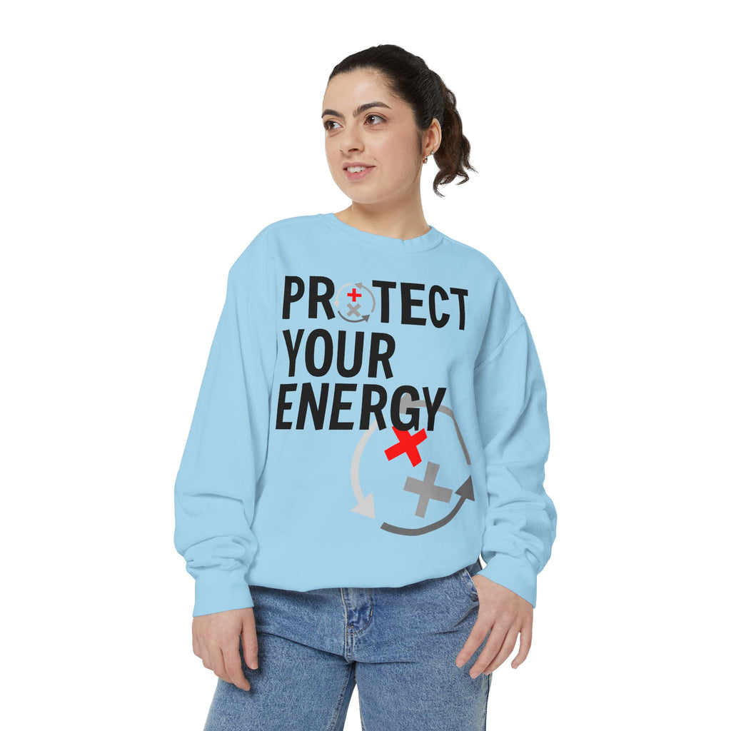 Protect Your Energy Sweatshirt — Graphic Motivational Crewneck